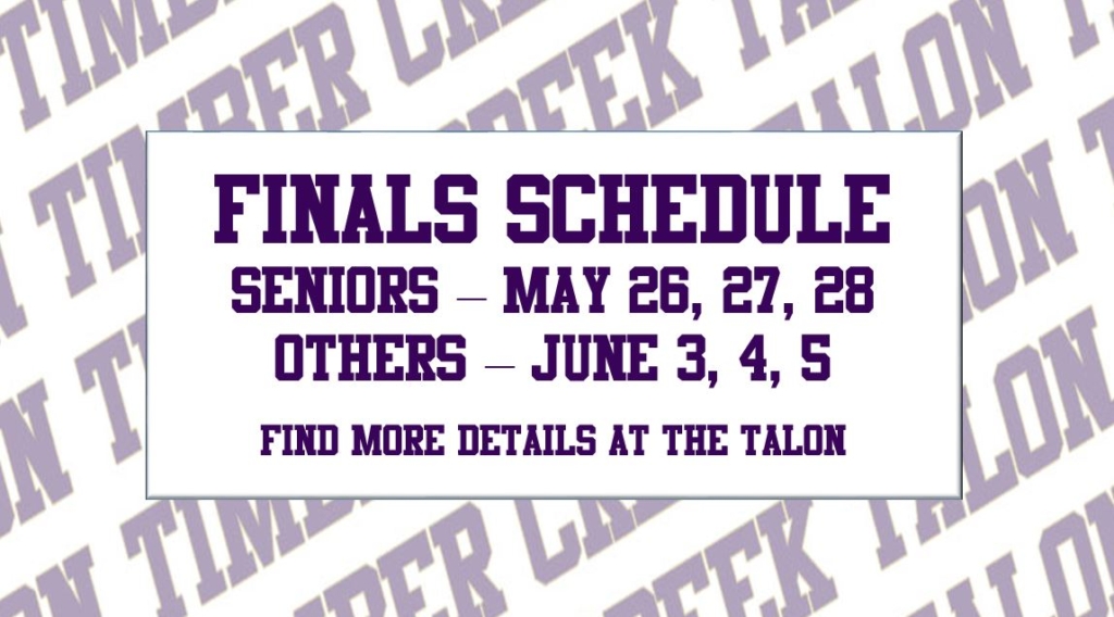 Spring Finals Schedule Released | Timber Creek Talon